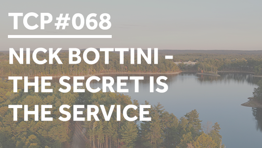 #068 – Nick Bottini – The Secret is Service  – Thriving Coaches Podcast