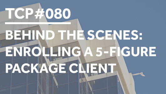 #080 – Behind The scenes: Enrolling a 5-figure Package Client – Thriving Coaches Podcast