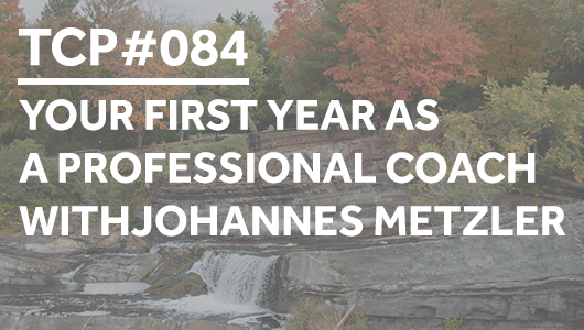 #084 – Your first year as a professional coach with Johannes Metzler – Thriving Coaches Podcast