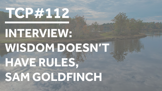 #112 – INTERVIEW: Wisdom Doesn’t Have Rules, Sam Goldfinch – Thriving Coaches Podcast