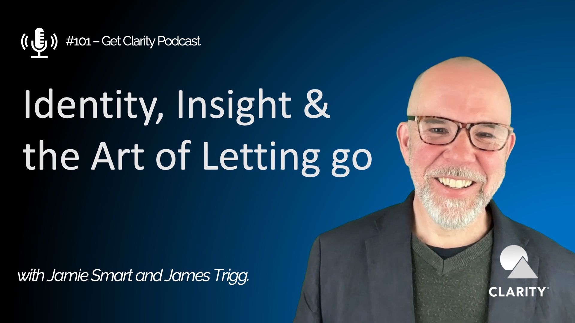 Identity Insight The Art Of Letting Go 101 Get Clarity Podcast 
