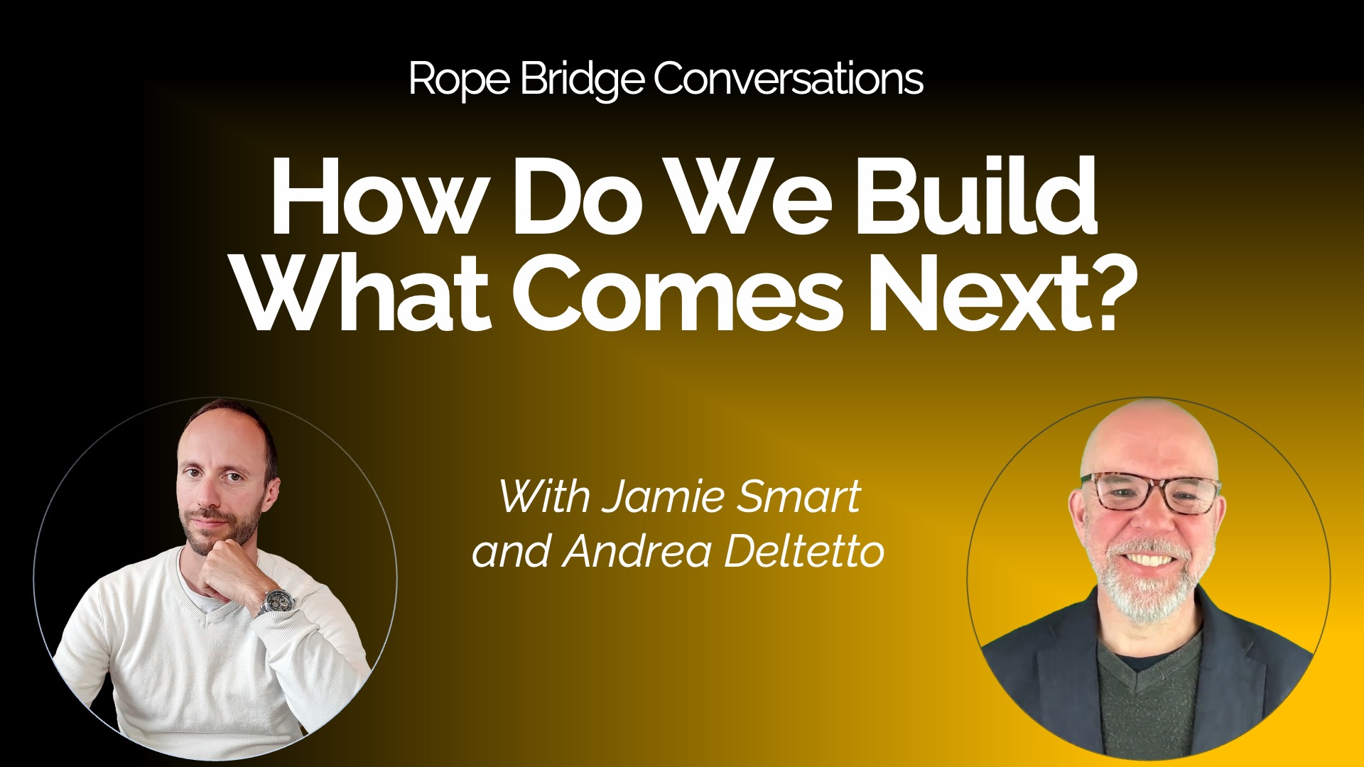Rope Bridge Conversations – How Do We Build What Comes Next? #117 Get Clarity Podcast